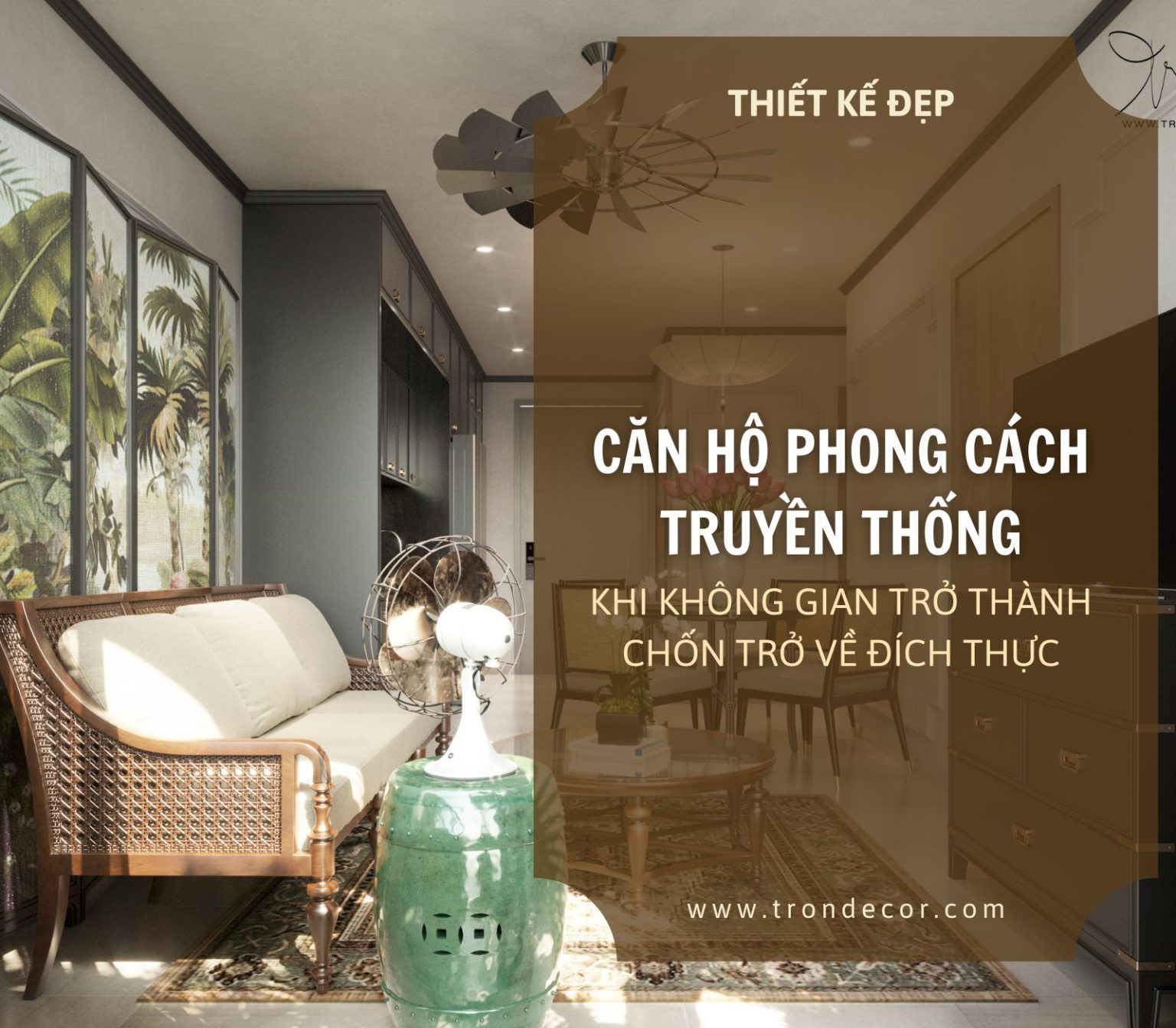 CĂN HỘ PHONG CÁCH TRUYỀN THỐNG – KHI KHÔNG GIAN TRỞ THÀNH CHỐN TRỞ VỀ ...