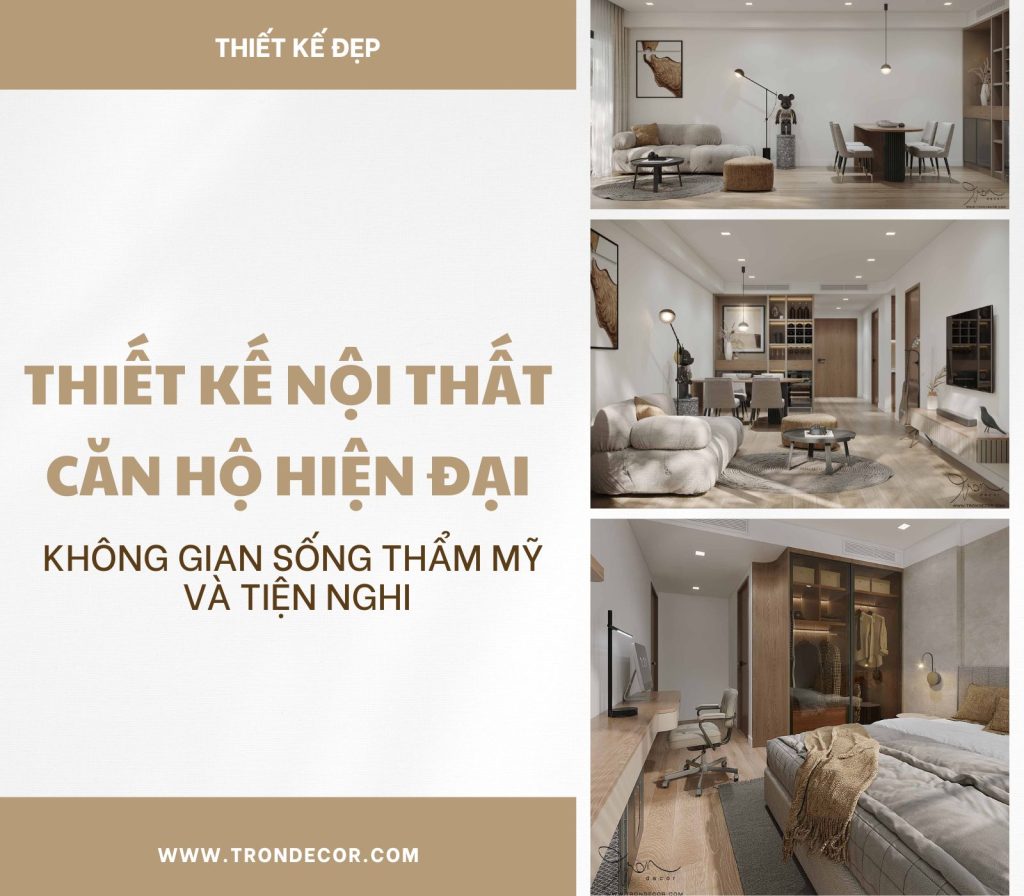 THIẾT KẾ NỘI THẤT CĂN HỘ HIỆN ĐẠI : KHÔNG GIAN SỐNG THẨM MỸ VÀ TIỆN ...